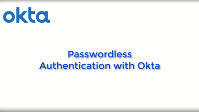 Passwordless Authentication – Security – Okta Insights